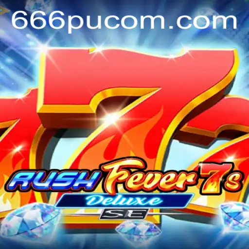 Exploring the Thrilling World of RushFever7sDeluxeSE